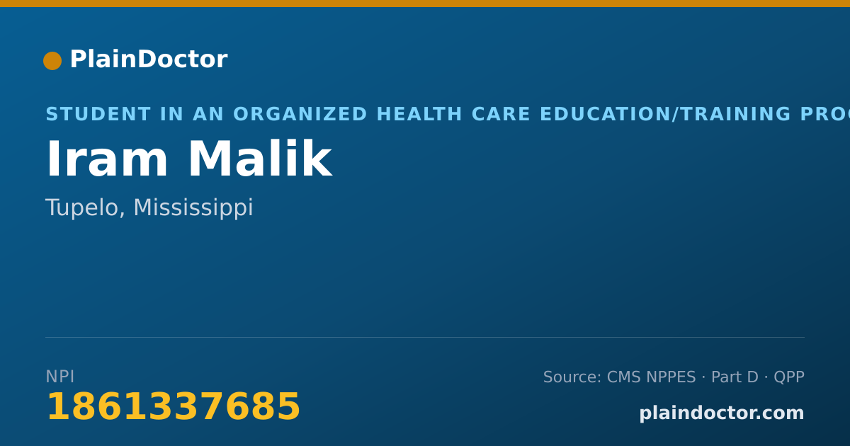 Shareable card for Iram Malik - Student in an Organized Health Care Education/Training Program, Tupelo, MS