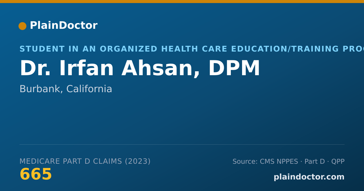 Shareable card for Irfan Ahsan, DPM - Student in an Organized Health Care Education/Training Program, Burbank, CA