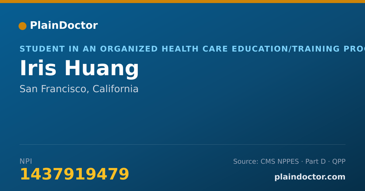 Shareable card for Iris Huang - Student in an Organized Health Care Education/Training Program, San Francisco, CA