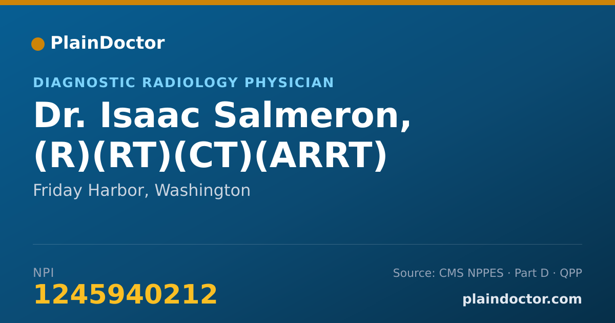 Shareable card for Isaac Salmeron, (R)(RT)(CT)(ARRT) - Diagnostic Radiology Physician, Friday Harbor, WA