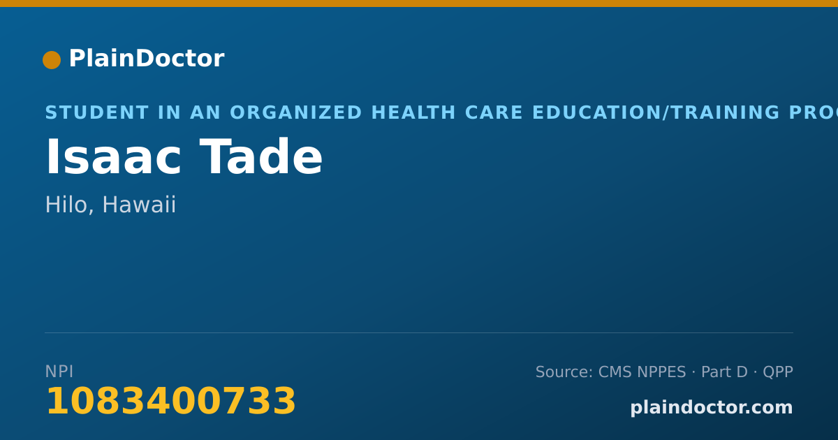 Shareable card for Isaac Tade - Student in an Organized Health Care Education/Training Program, Hilo, HI