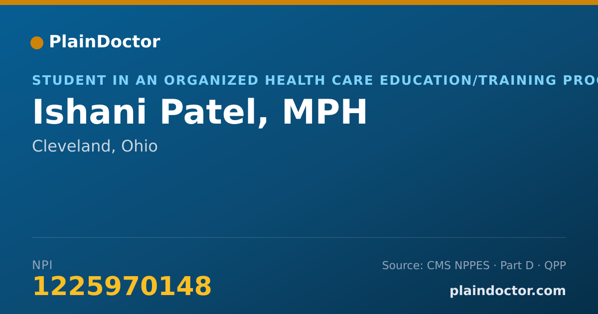 Shareable card for Ishani Patel, MPH - Student in an Organized Health Care Education/Training Program, Cleveland, OH