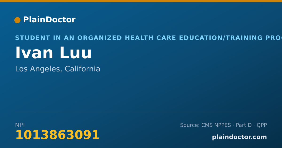 Shareable card for Ivan Luu - Student in an Organized Health Care Education/Training Program, Los Angeles, CA