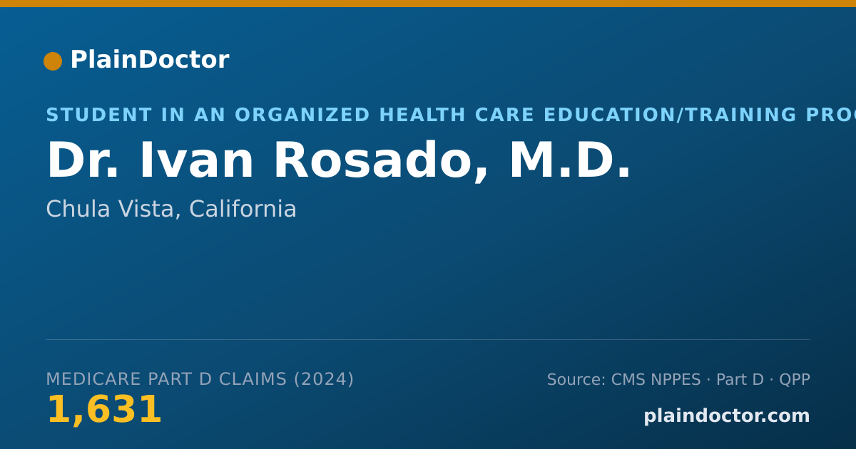 Shareable card for Ivan Rosado, M.D. - Student in an Organized Health Care Education/Training Program, Chula Vista, CA