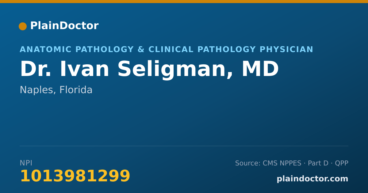 Shareable card for Ivan Seligman, MD - Anatomic Pathology & Clinical Pathology Physician, Naples, FL