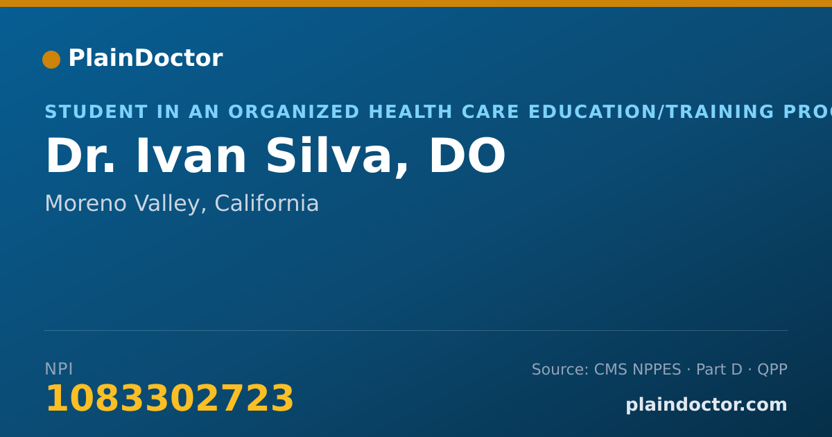 Shareable card for Ivan Silva, DO - Student in an Organized Health Care Education/Training Program, Moreno Valley, CA