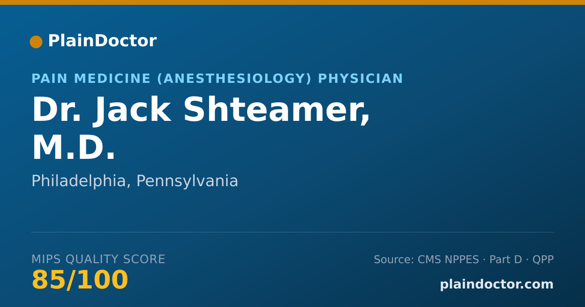 Shareable card for Jack Shteamer, M.D. - Pain Medicine (Anesthesiology) Physician, Philadelphia, PA
