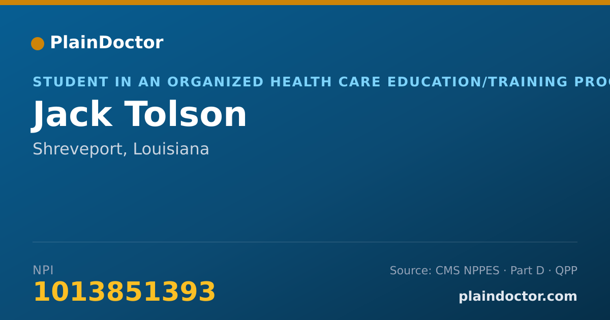 Shareable card for Jack Tolson - Student in an Organized Health Care Education/Training Program, Shreveport, LA