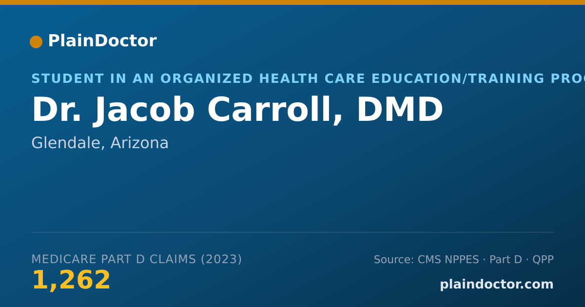 Shareable card for Jacob Carroll, DMD - Student in an Organized Health Care Education/Training Program, Glendale, AZ