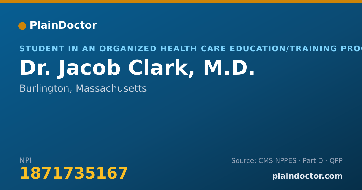 Shareable card for Jacob Clark, M.D. - Student in an Organized Health Care Education/Training Program, Burlington, MA