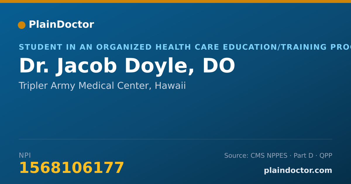 Shareable card for Jacob Doyle, DO - Student in an Organized Health Care Education/Training Program, Tripler Army Medical Center, HI