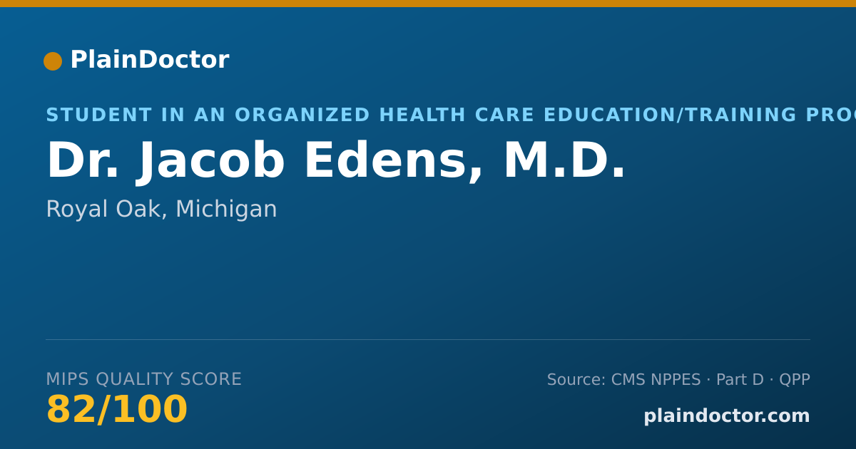 Shareable card for Jacob Edens, M.D. - Student in an Organized Health Care Education/Training Program, Royal Oak, MI