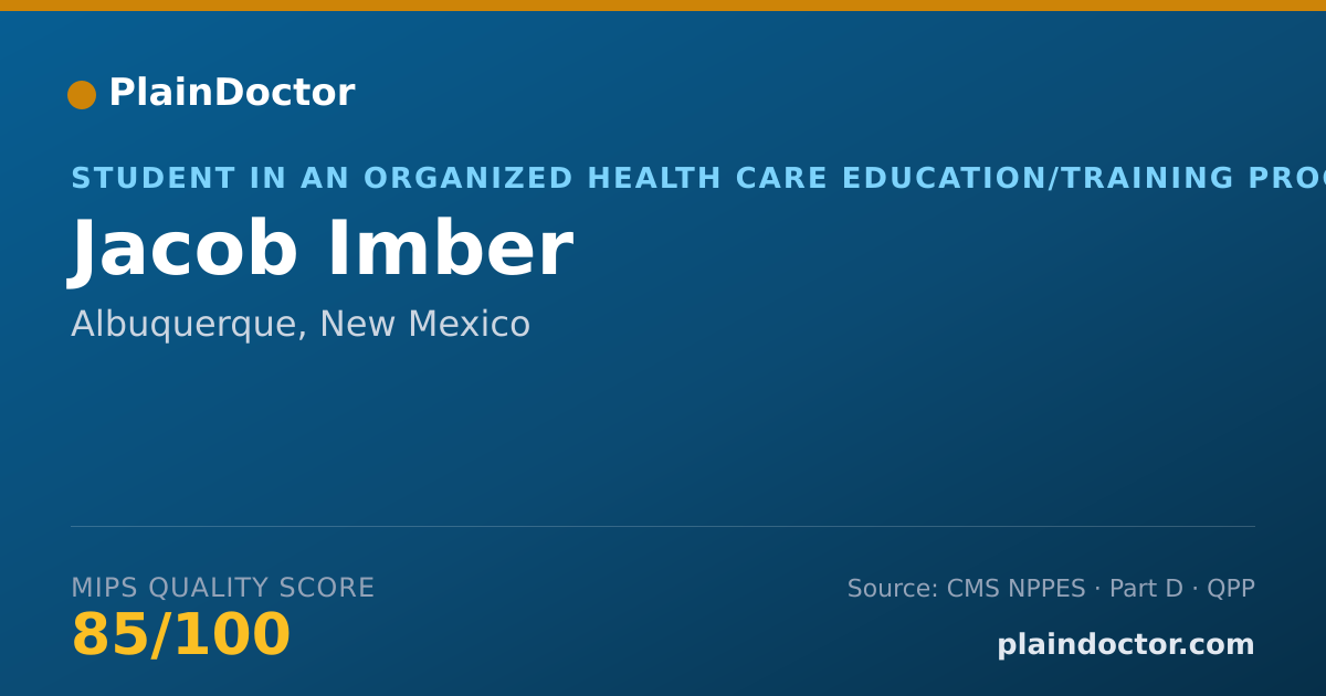 Shareable card for Jacob Imber - Student in an Organized Health Care Education/Training Program, Albuquerque, NM