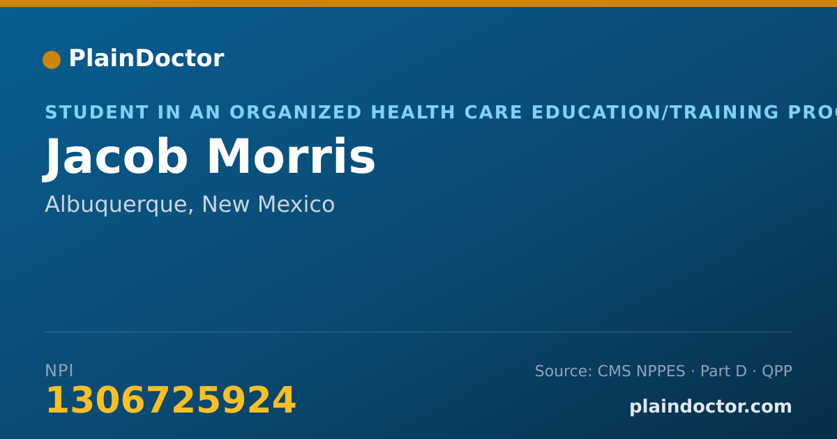 Shareable card for Jacob Morris - Student in an Organized Health Care Education/Training Program, Albuquerque, NM