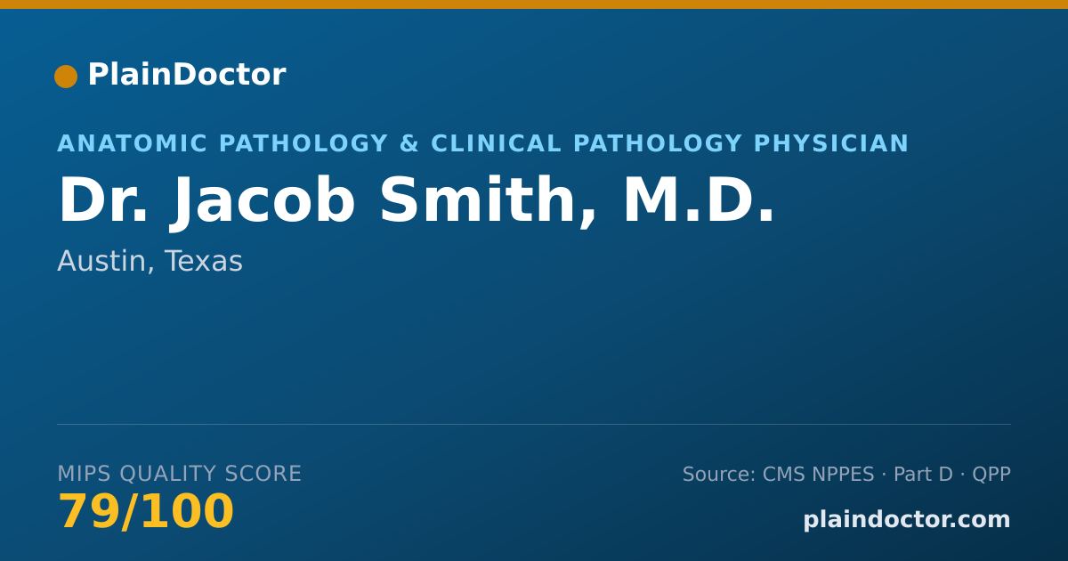 Shareable card for Jacob Smith, M.D. - Anatomic Pathology & Clinical Pathology Physician, Austin, TX