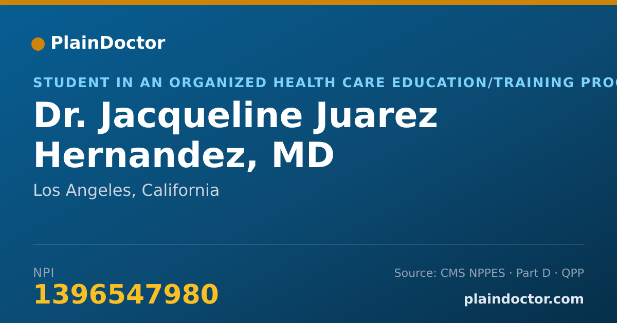 Shareable card for Jacqueline Juarez Hernandez, MD - Student in an Organized Health Care Education/Training Program, Los Angeles, CA