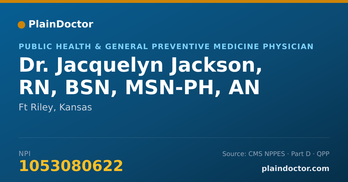 Shareable card for Jacquelyn Jackson, RN, BSN, MSN-PH, AN - Public Health & General Preventive Medicine Physician, Ft Riley, KS