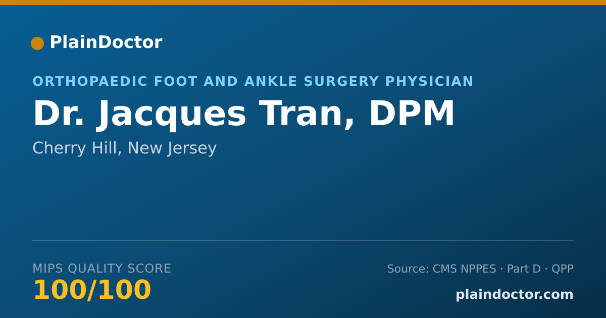 Shareable card for Jacques Tran, DPM - Orthopaedic Foot and Ankle Surgery Physician, Cherry Hill, NJ