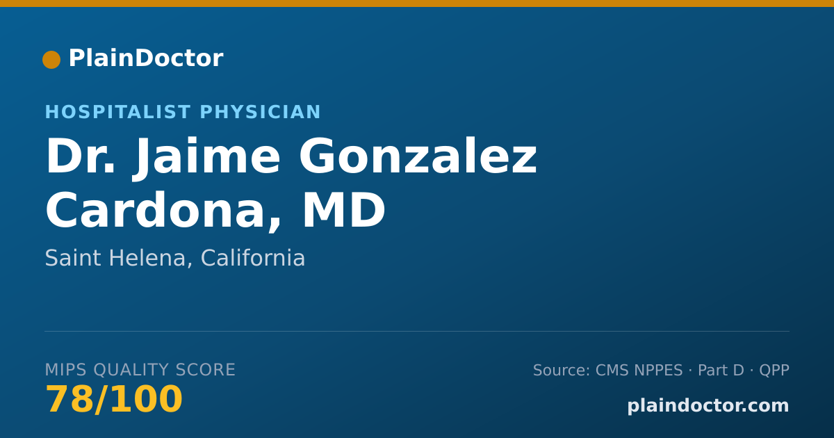 Shareable card for Jaime Gonzalez Cardona, MD - Hospitalist Physician, Saint Helena, CA