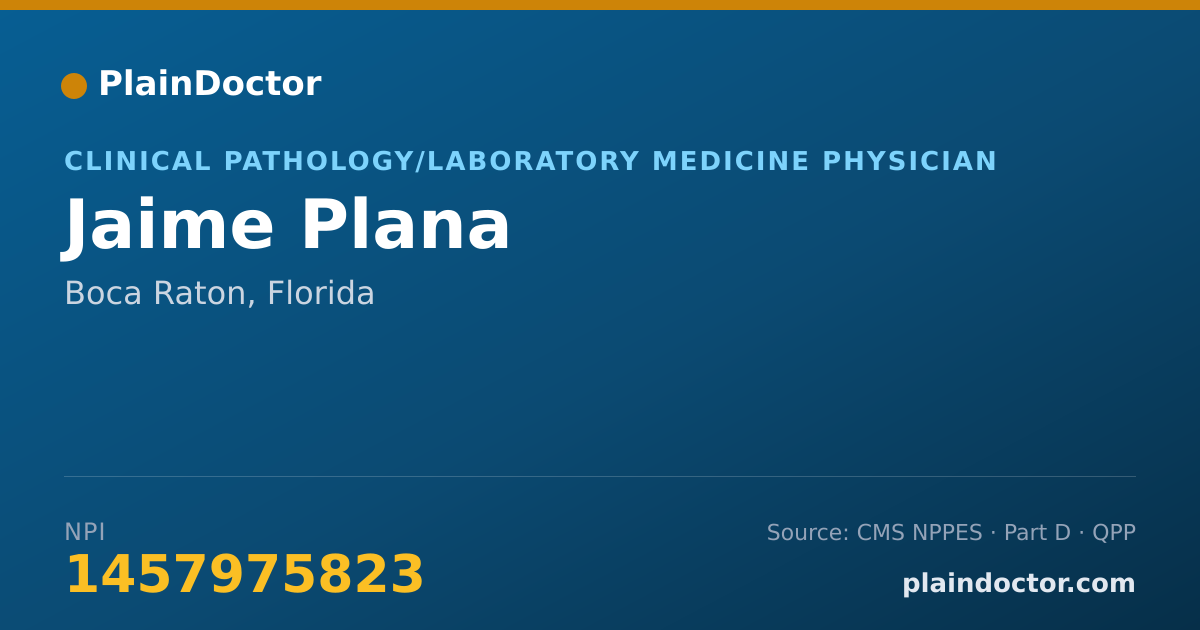 Shareable card for Jaime Plana - Clinical Pathology/Laboratory Medicine Physician, Boca Raton, FL