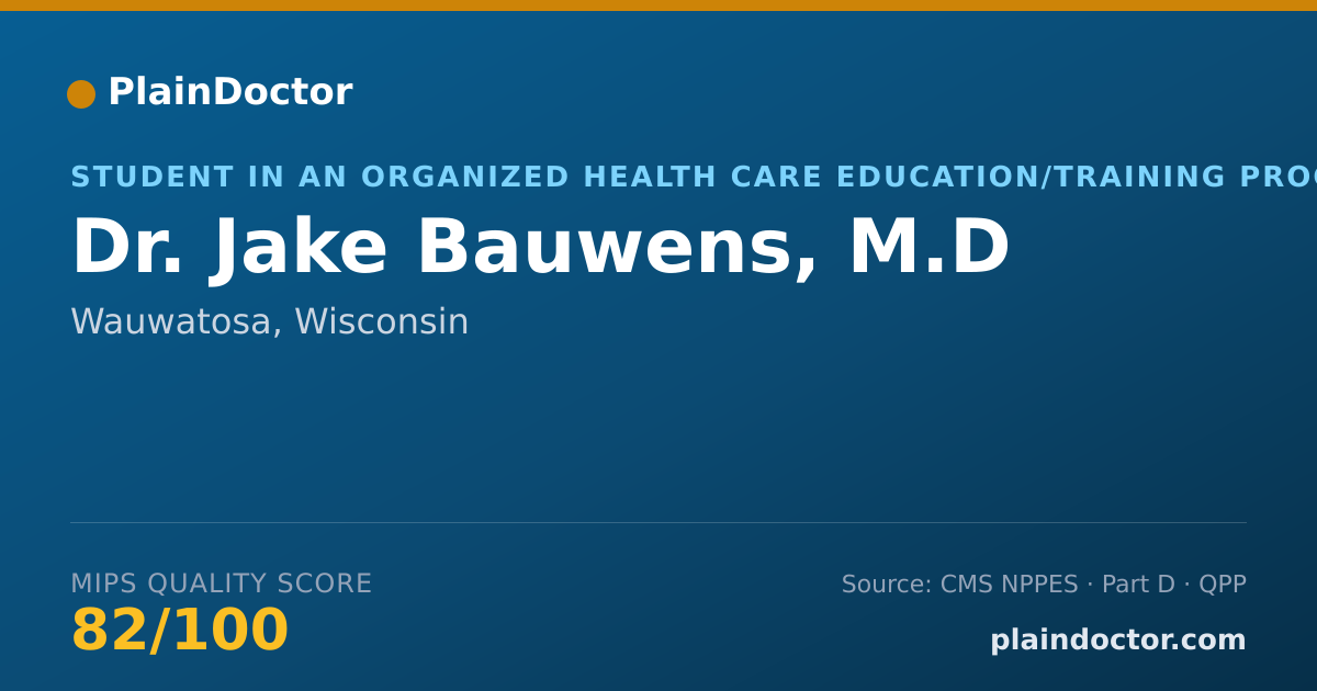 Shareable card for Jake Bauwens, M.D - Student in an Organized Health Care Education/Training Program, Wauwatosa, WI