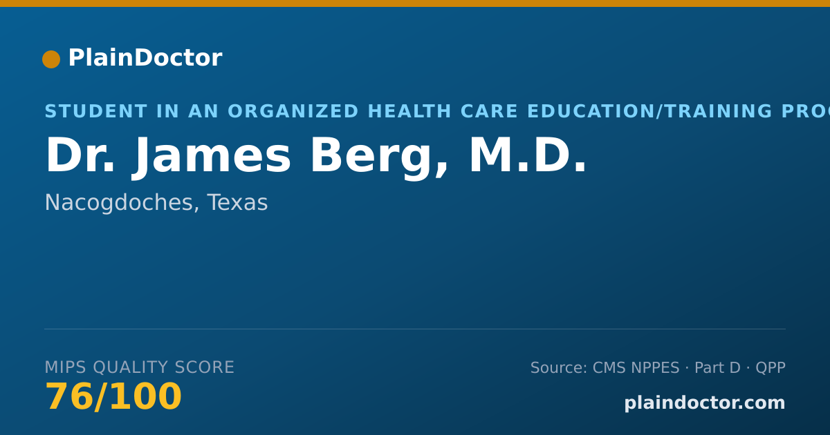 Shareable card for James Berg, M.D. - Student in an Organized Health Care Education/Training Program, Nacogdoches, TX