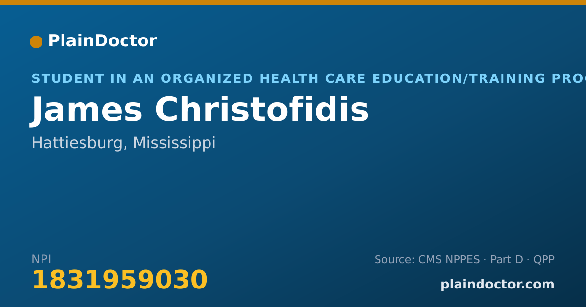 Shareable card for James Christofidis - Student in an Organized Health Care Education/Training Program, Hattiesburg, MS