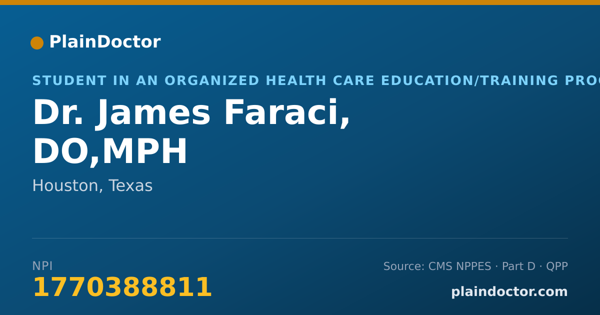 Shareable card for James Faraci, DO,MPH - Student in an Organized Health Care Education/Training Program, Houston, TX