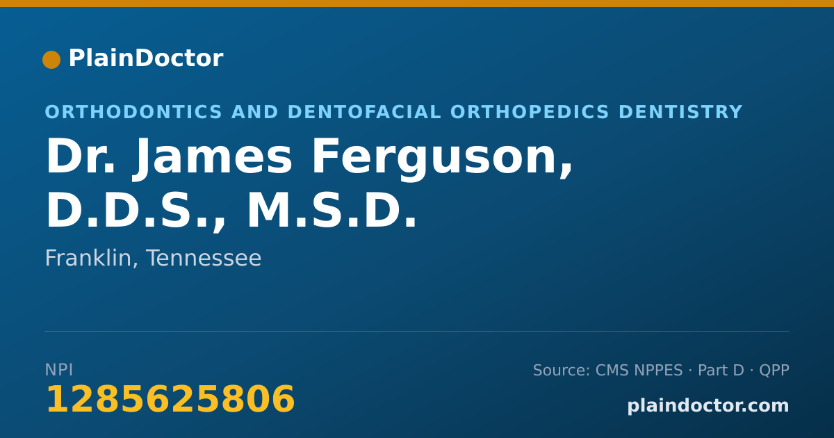 Shareable card for James Ferguson, D.D.S., M.S.D. - Orthodontics and Dentofacial Orthopedics Dentistry, Franklin, TN