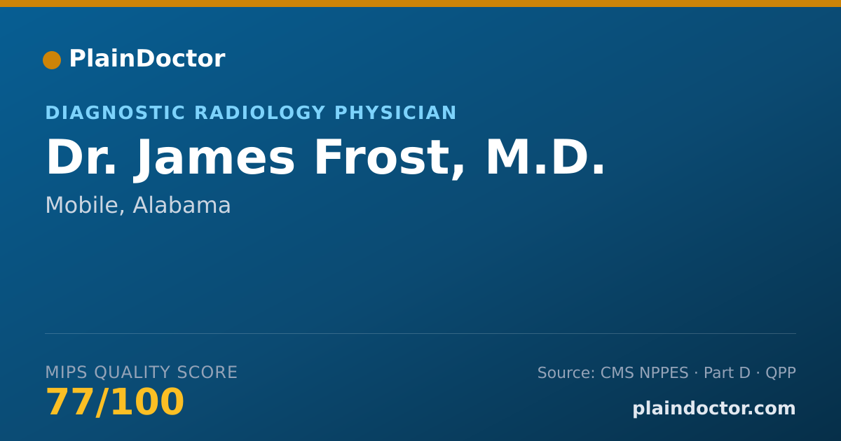Shareable card for James Frost, M.D. - Diagnostic Radiology Physician, Mobile, AL
