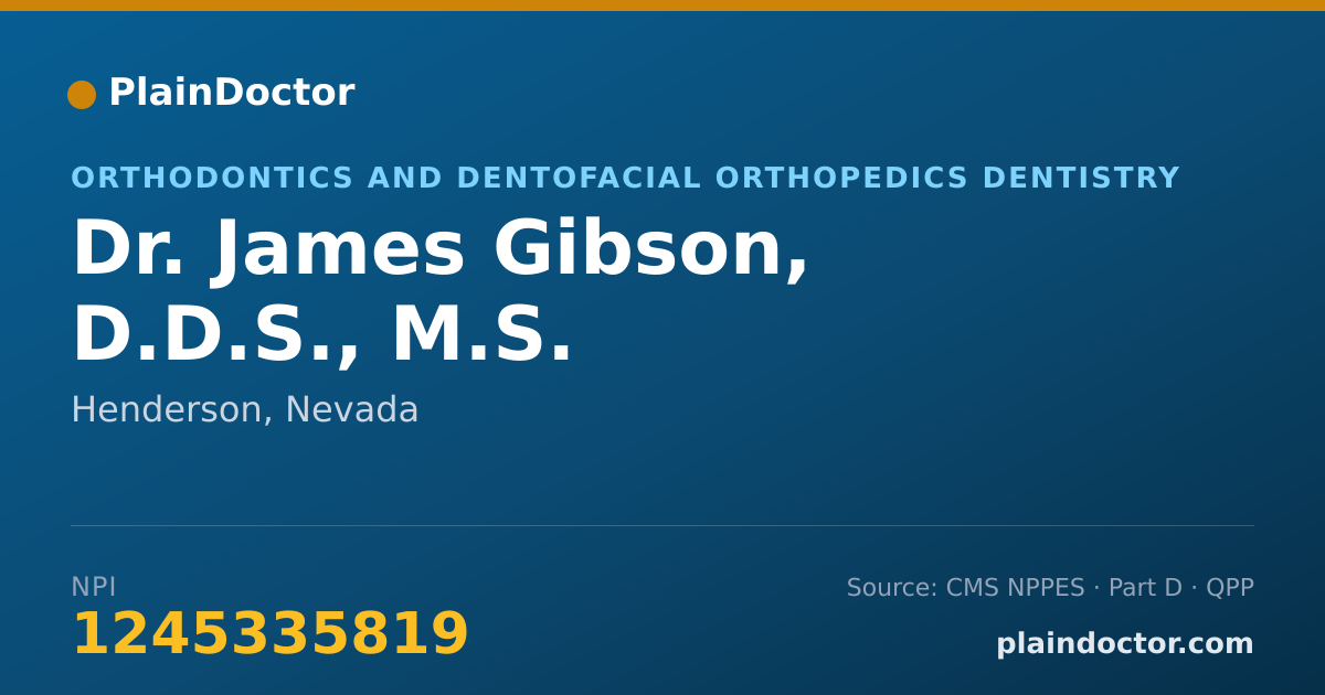 Shareable card for James Gibson, D.D.S., M.S. - Orthodontics and Dentofacial Orthopedics Dentistry, Henderson, NV