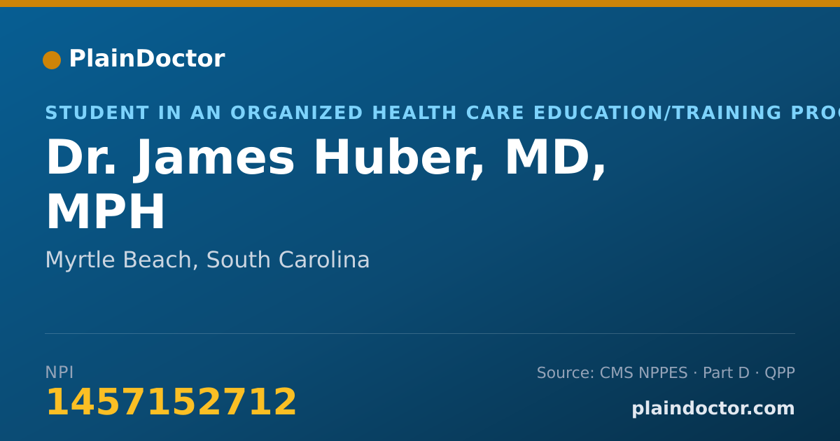 Shareable card for James Huber, MD, MPH - Student in an Organized Health Care Education/Training Program, Myrtle Beach, SC