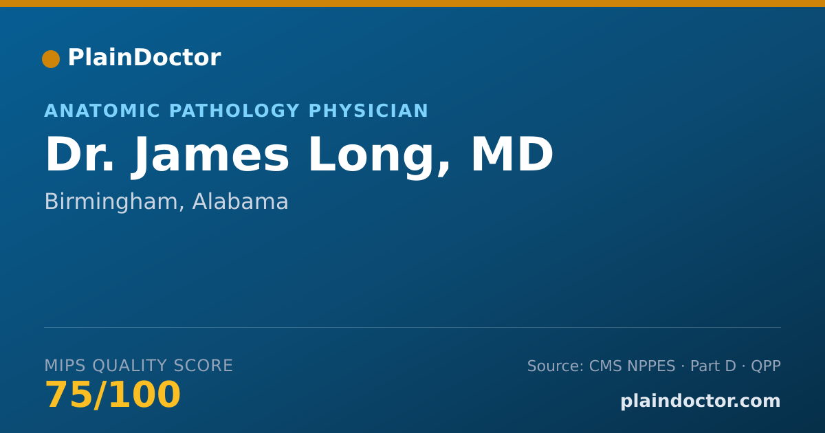 Shareable card for James Long, MD - Anatomic Pathology Physician, Birmingham, AL