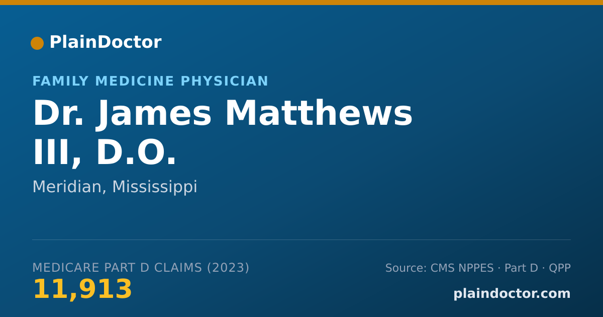 Shareable card for James Matthews III, D.O. - Family Medicine Physician, Meridian, MS
