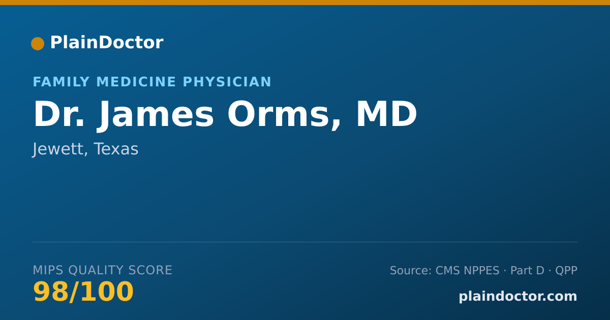 Shareable card for James Orms, MD - Family Medicine Physician, Jewett, TX