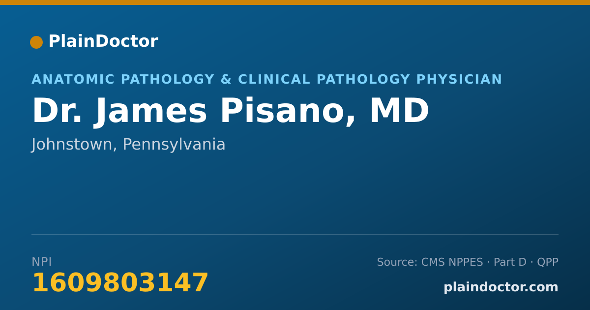 Shareable card for James Pisano, MD - Anatomic Pathology & Clinical Pathology Physician, Johnstown, PA