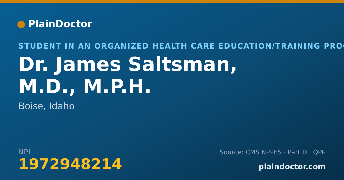 Shareable card for James Saltsman, M.D., M.P.H. - Student in an Organized Health Care Education/Training Program, Boise, ID