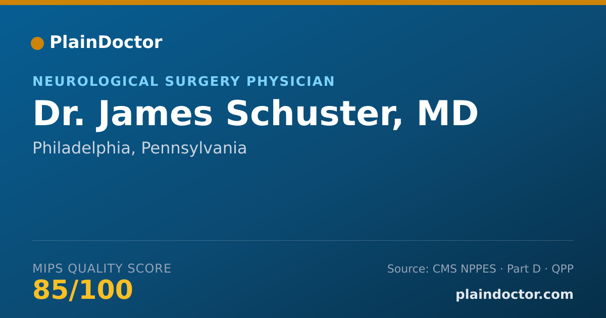 Shareable card for James Schuster, MD - Neurological Surgery Physician, Philadelphia, PA
