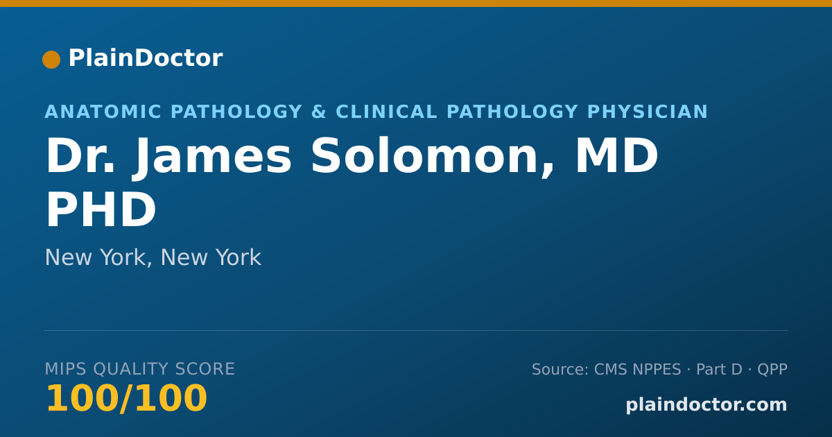 Shareable card for James Solomon, MD PHD - Anatomic Pathology & Clinical Pathology Physician, New York, NY