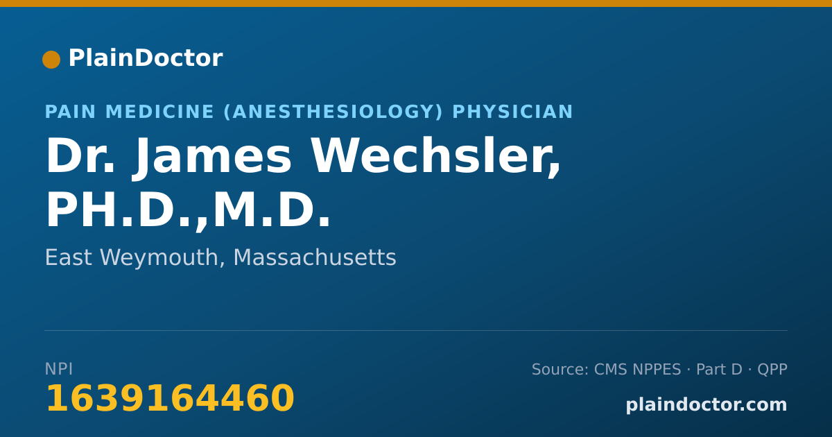 Shareable card for James Wechsler, PH.D.,M.D. - Pain Medicine (Anesthesiology) Physician, East Weymouth, MA