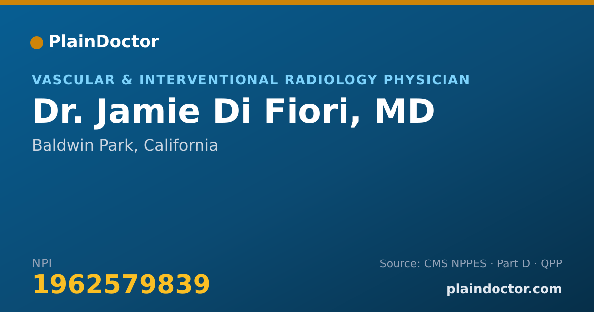 Shareable card for Jamie Di Fiori, MD - Vascular & Interventional Radiology Physician, Baldwin Park, CA