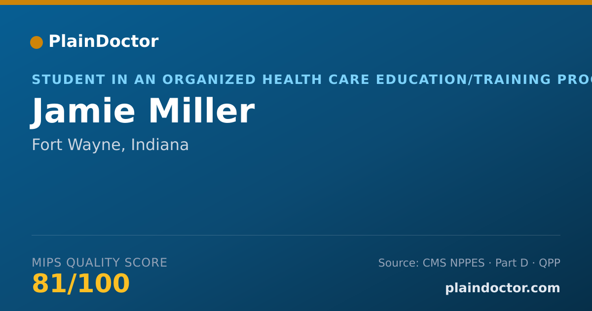 Shareable card for Jamie Miller - Student in an Organized Health Care Education/Training Program, Fort Wayne, IN