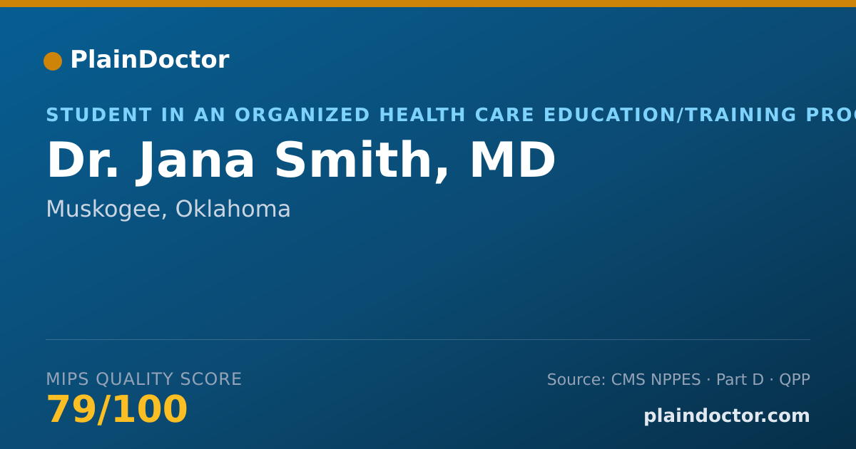 Shareable card for Jana Smith, MD - Student in an Organized Health Care Education/Training Program, Muskogee, OK