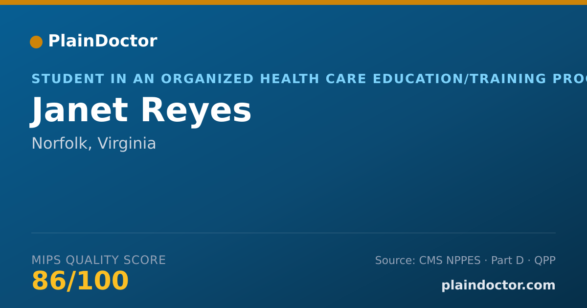 Shareable card for Janet Reyes - Student in an Organized Health Care Education/Training Program, Norfolk, VA