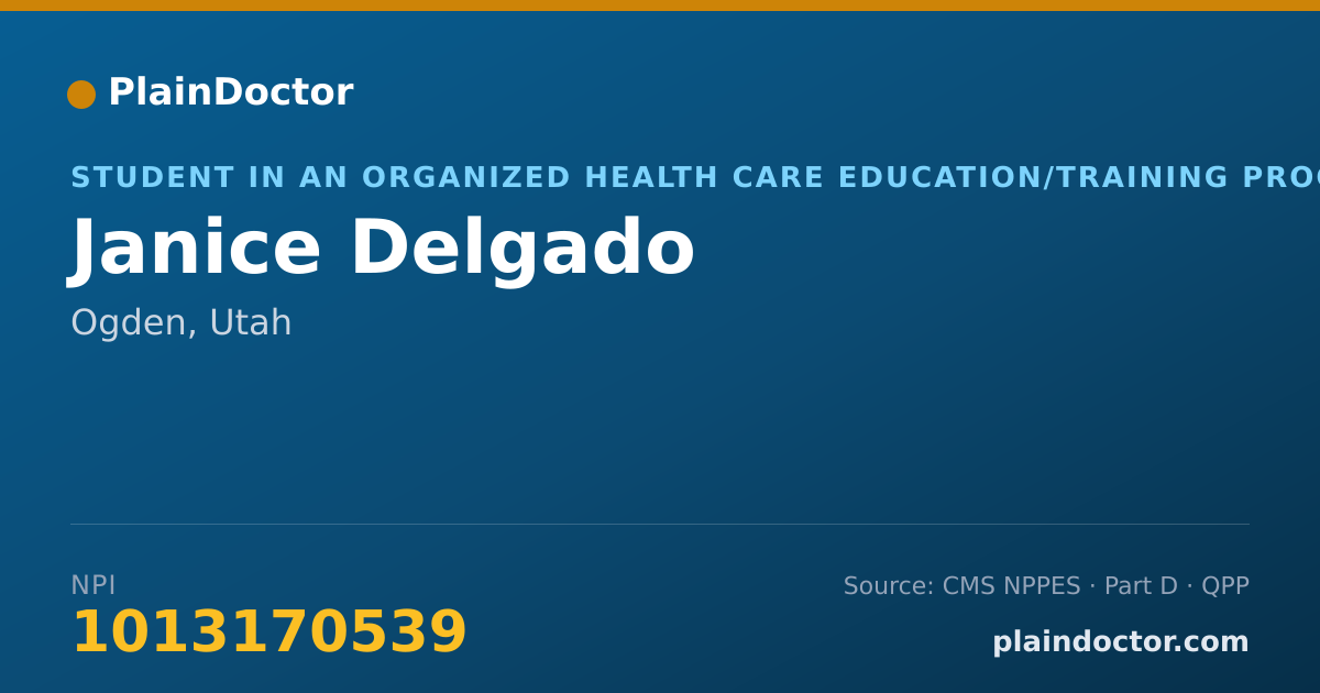 Shareable card for Janice Delgado - Student in an Organized Health Care Education/Training Program, Ogden, UT