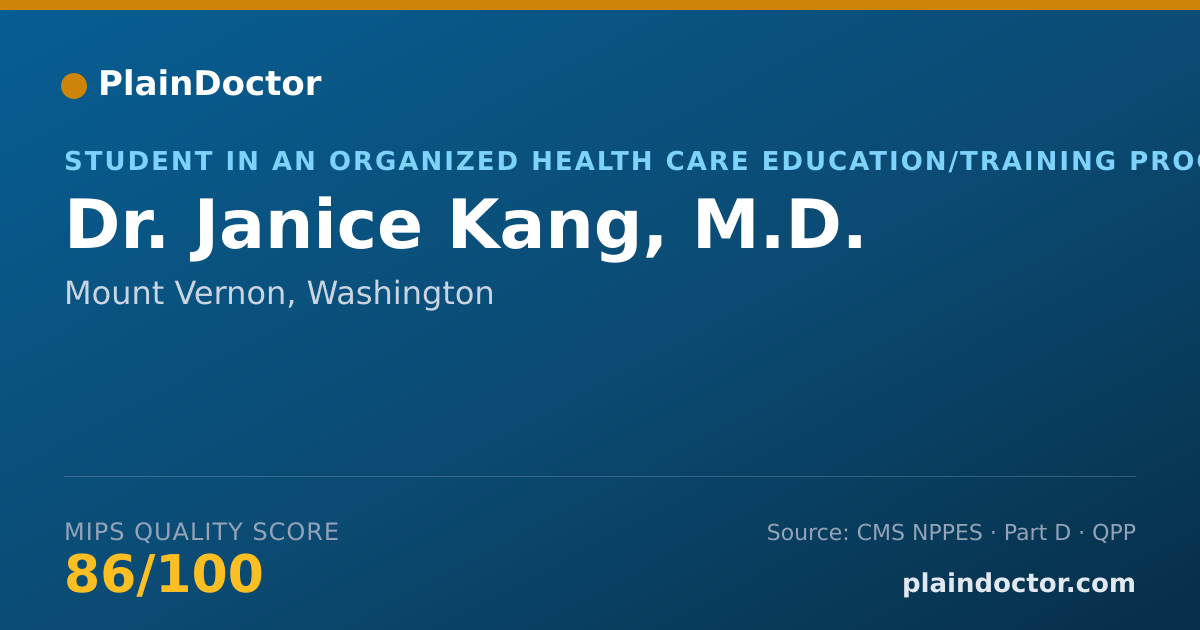 Shareable card for Janice Kang, M.D. - Student in an Organized Health Care Education/Training Program, Mount Vernon, WA