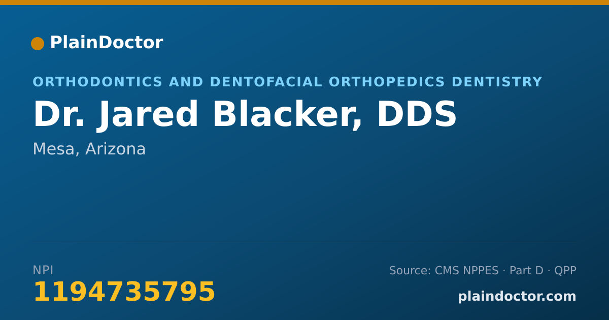 Shareable card for Jared Blacker, DDS - Orthodontics and Dentofacial Orthopedics Dentistry, Mesa, AZ