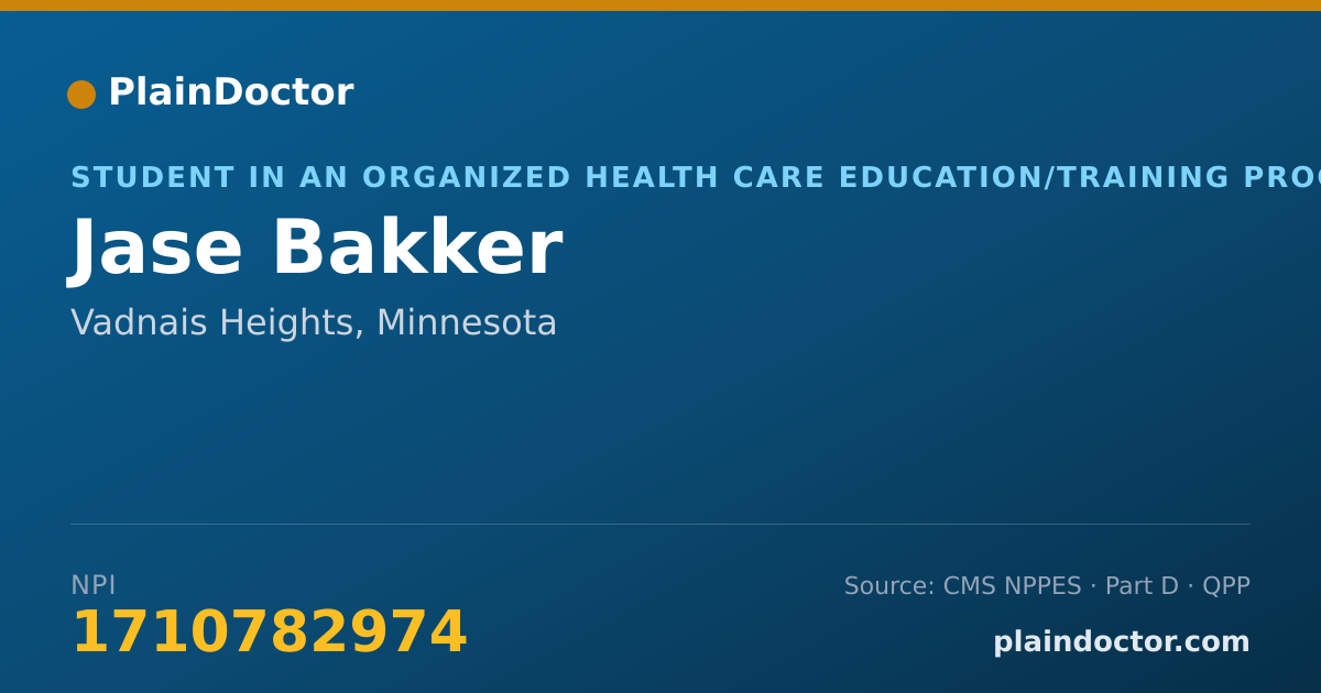 Shareable card for Jase Bakker - Student in an Organized Health Care Education/Training Program, Vadnais Heights, MN
