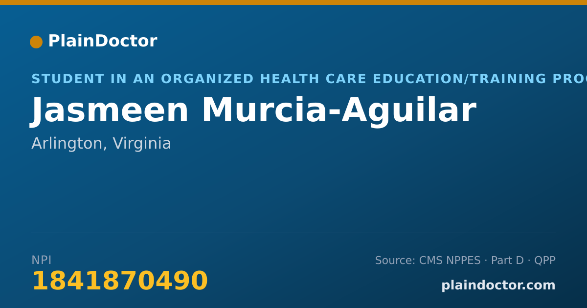 Shareable card for Jasmeen Murcia-Aguilar - Student in an Organized Health Care Education/Training Program, Arlington, VA