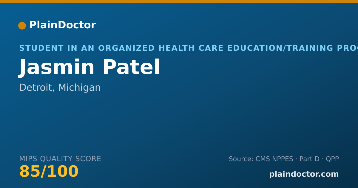 Shareable card for Jasmin Patel - Student in an Organized Health Care Education/Training Program, Detroit, MI
